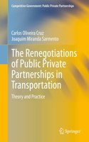 Renegotiations of Public Private Partnerships in Transportation