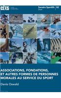 Associations, Fondations, Et Autres Formes de Personnes Morales Au Service Du Sport