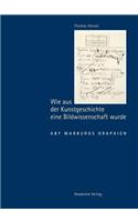 Wie aus der Kunstgeschichte eine Bildwissenschaft wurde
