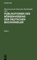 Publikationen Des Börsenvereins Der Deutschen Buchhändler. Band 3
