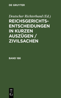 Reichsgerichts-Entscheidungen in Kurzen Auszügen / Zivilsachen. Band 166