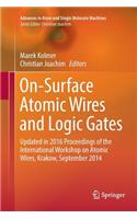 On-Surface Atomic Wires and Logic Gates: Updated in 2016 Proceedings of the International Workshop on Atomic Wires, Krakow, September 2014