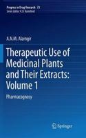 Therapeutic Use of Medicinal Plants and Their Extracts: Volume 1