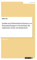 Qualität und Zufriedenheit im Kontext von Saunaeinrichtungen in Deutschland. Ein empirischer Ansatz aus Kundensicht