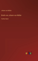 Briefe von Johann von Müller