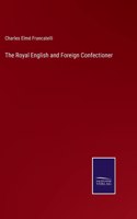 Royal English and Foreign Confectioner