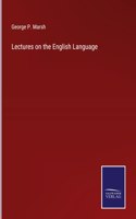 Lectures on the English Language