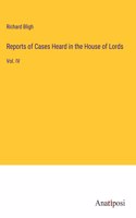 Reports of Cases Heard in the House of Lords