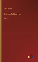 Notes on Buddhist Law: Vol. II