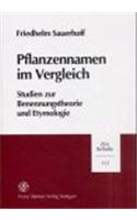 Pflanzennamen Im Vergleich: Studien Zur Benennungstheorie Und Etymologie