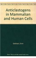 Anticlastogens in Mammalian and Human Cells