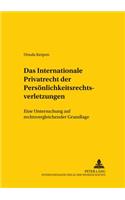 Das Internationale Privatrecht Der Persoenlichkeitsrechtsverletzungen