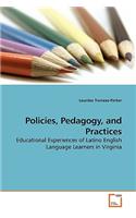 Policies, Pedagogy, and Practices