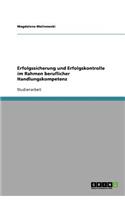 Erfolgssicherung und Erfolgskontrolle im Rahmen beruflicher Handlungskompetenz: (German)