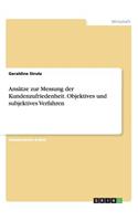 Ansätze zur Messung der Kundenzufriedenheit. Objektives und subjektives Verfahren