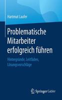 Problematische Mitarbeiter Erfolgreich Führen