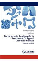 Barrangtonia Acutangula In Treatment Of Type-2 Diabetes mellitus
