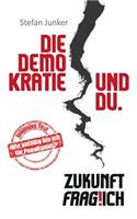 Die Demokratie und du: Zukunft fraglich(German)