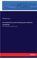 Kurze Nachricht von der Entstehung der christlichen Gesellschaft: Der Freunde, die man Quäker nennt