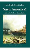 Nach Amerika!: Alle sechs Teile in einem Buch