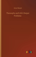Theosophy and Life's Deeper Problems