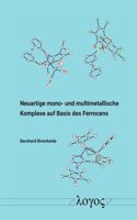 Neuartige Mono- Und Multimetallische Komplexe Auf Basis Des Ferrocens