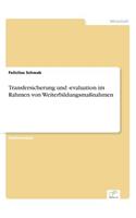 Transfersicherung und -evaluation im Rahmen von Weiterbildungsmaßnahmen