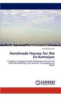 Handmade Houses for the Ex-Kamaiyas
