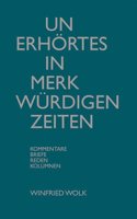 Un-Erhortes in merkwurdigen Zeiten