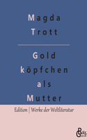 Goldköpfchen als Mutter