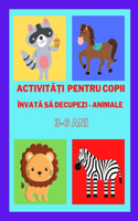 Activit&#259;&#539;i pentru copii Inva&#539;&#259; s&#259; decupezi animale 3-6 ani: Caiet de lucru pentru copiii pre&#537;colari privind t&#259;ierea cu foarfeca, carte de exerci&#539;ii distractive pentru copii mici cu vârste cupri