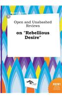 Open and Unabashed Reviews on Rebellious Desire