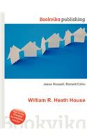 William R. Heath House: (English)