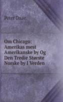 Om Chicago: Amerikas mest Amerikanske by Og Den Tredie Storste Norske by I Verden