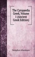 Cyropaedia Greek, Volume 1 (Ancient Greek Edition)