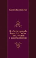 Des Sachsenspiegels Erster Und Zweiter Theil., Volumes 1-2 (German Edition)