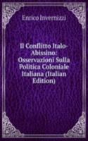 Il Conflitto Italo-Abissino: Osservazioni Sulla Politica Coloniale Italiana (Italian Edition)