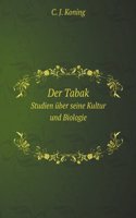 Der Tabak: Studien Uber Seine Kultur Und Biologie (German Edition)