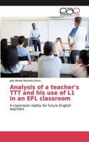 Analysis of a teacher's TTT and his use of L1 in an EFL classroom