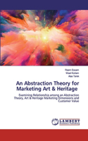 Abstraction Theory for Marketing Art & Heritage