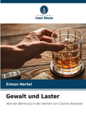 Gewalt und Laster