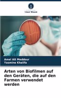 Arten von Biofilmen auf den Geräten, die auf den Farmen verwendet werden