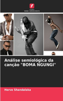 Análise semiológica da canção "BOMA NGUNGI"