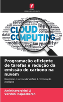 Programação eficiente de tarefas e redução da emissão de carbono na nuvem