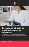 Curando-se através da escrita de palavras dolorosas