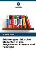 Erfahrungen türkischer Studenten in den Programmen Erasmus und Fulbright
