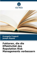 Faktoren, die die Effektivität des Reputation Risk Managements verbessern