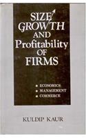 Size Growth and Profitability of Firms Economics, Management, Commerce