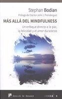 Mas alla del mindfulness. Un enfoque directo a la paz, la felicidad y el amor duraderos