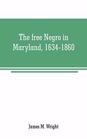free Negro in Maryland, 1634-1860